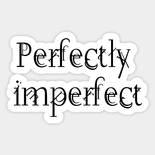 Perfectly Imperfect Sticker by paviash